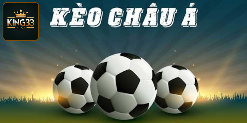 Bí quyết chinh phục cược Kèo Châu Á