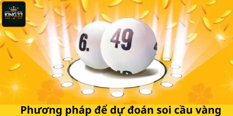 Phương pháp để dự đoán soi cầu vàng